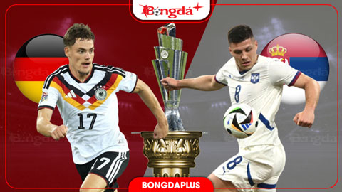 Đức vs Serbia: Thầy trò Klopp tìm chiến thắng đầu tiên ở Nations League