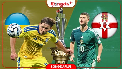 Ukraine vs Bắc Ireland: thế trận chặt chẽ và bài toán hàng công